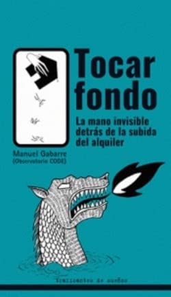 Tocar fondo.: LA MANO INVISIBLE DETRÁS DE LA SUBIDA DEL ALQUILER: 10 (LEMUR) cover image