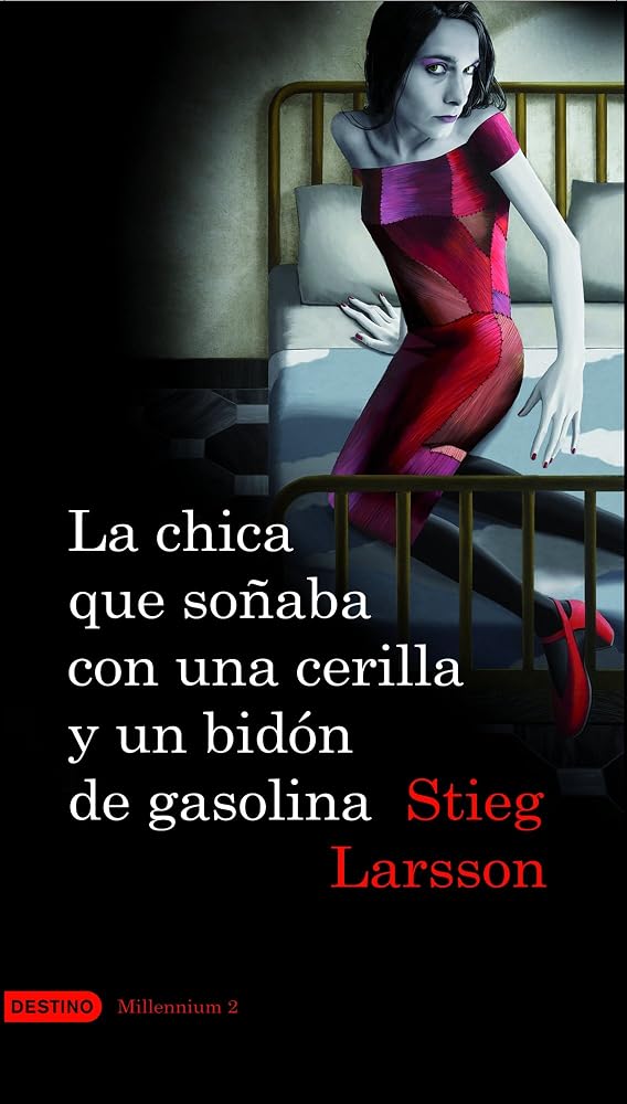 La chica que soñaba con una cerilla y un bidón de gasolina (Serie Millennium 2) (Áncora & Delfín) cover image