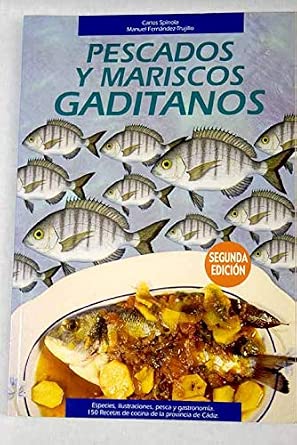 Pescados Y Mariscos Gaditanos. Catálogo, Ilustraciones, Pesca Y Recetas De Cocina cover image