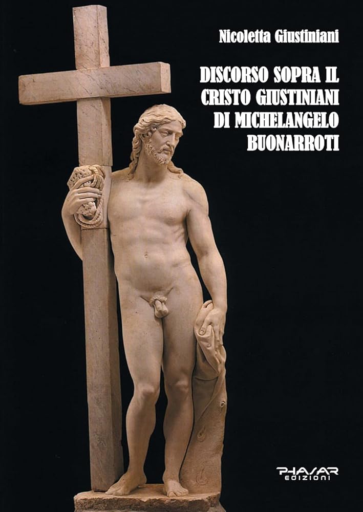 Discorso Sopra il Cristo Giustiniani di Michelangelo Buonarroti cover image