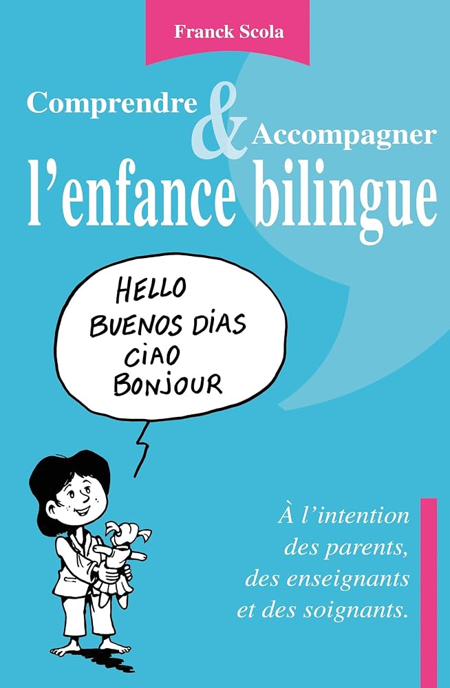 Comprendre et accompagner l'enfance bilingue - A l'intention des parents, des enseignants et des soi (Bo.Monde Vf) (French Edition) cover image